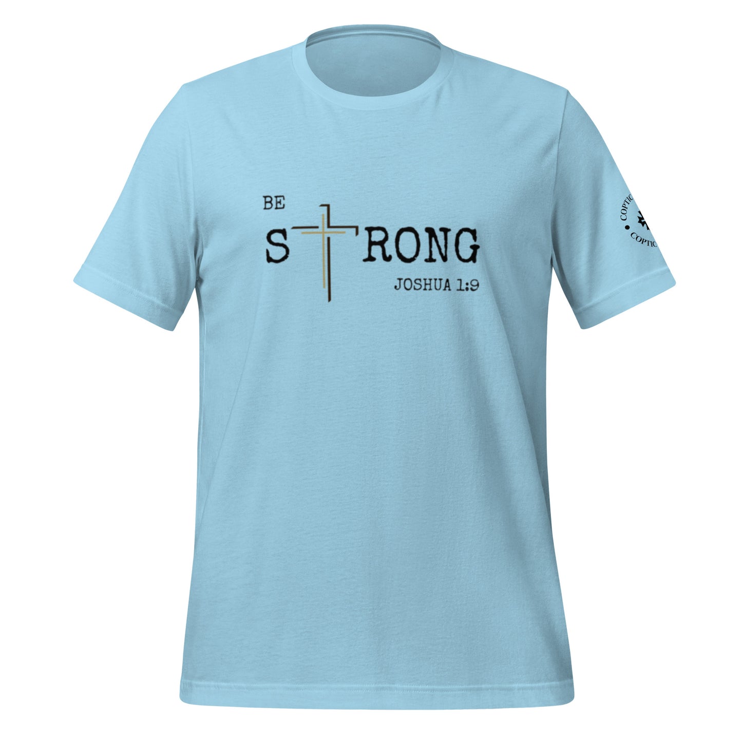 Be Strong - Unisex t-shirt